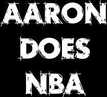 Aaron Does NBA