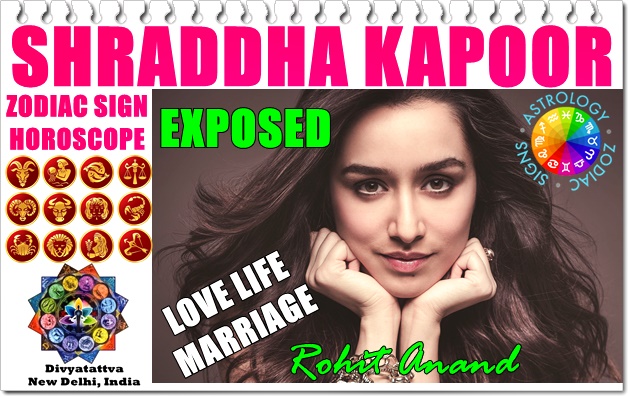 Shraddha Kapoor Zodiac Sign Love Astrology Birthday Birth Charts Analysis By Rohit Anand