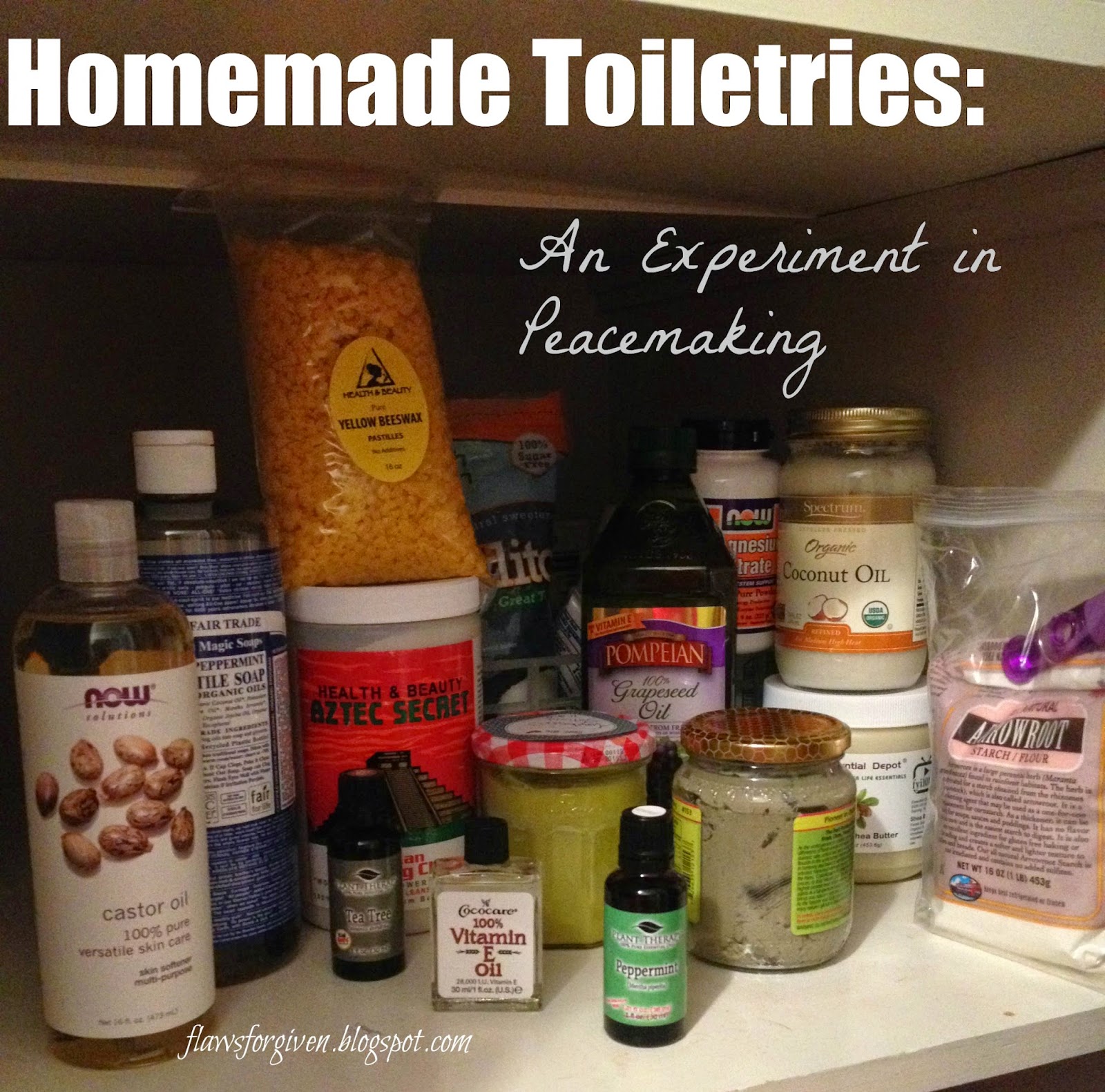 Flaws, Homemade Toiletries An Experiment in Peacemaking