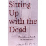 SITTING UP WITH THE DEAD: A STORIED JOURNEY THROUGH THE AMERICAN SOUTH (Flamingo, '01; Arcade, '02)