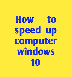 How to speed up computer windows 10