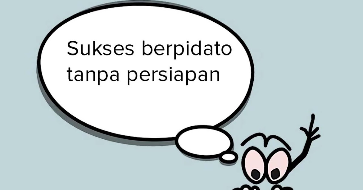 10 Tips Pidato Yang Memukau Tanpa Persiapan 10 Tips Pidato Yang Memukau Tanpa Persiapan