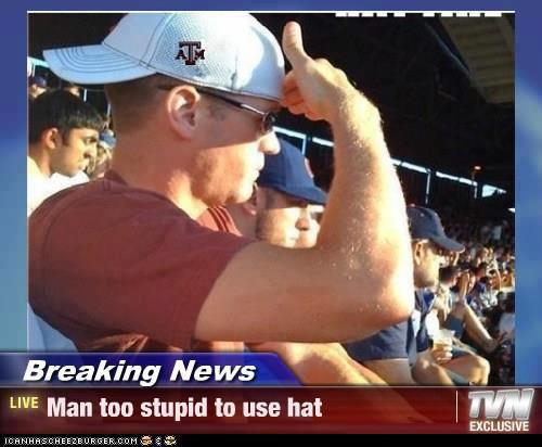 Man+too+stupid+to+use+hat.jpeg