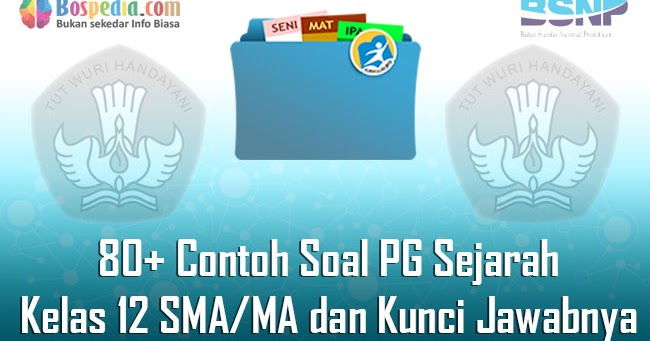 Lengkap 80 Contoh Soal Pg Sejarah Kelas 12 Sma Ma Dan Kunci Jawabnya Terbaru Bospedia