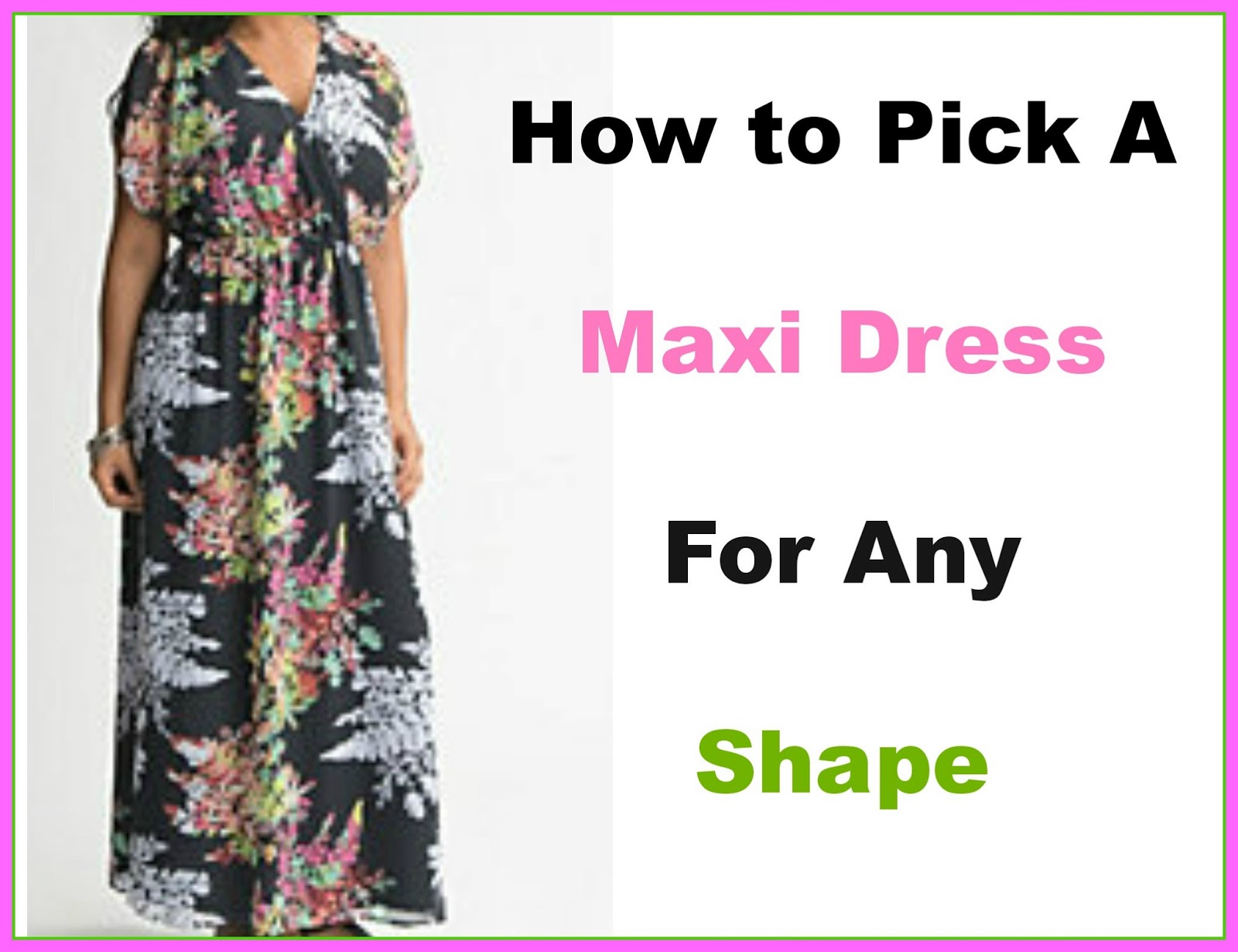 Stacie Sayz So: How to Pick a Maxi Dress for Any Shape