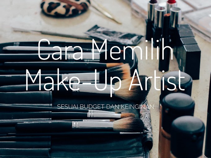 Cara Memilih Make-Up Artist & Memesan Make-Up Artist di Sociabuzz