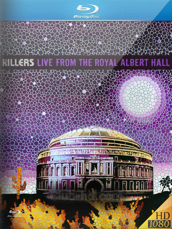 The Killers - Live From The Royal Albert Hall (2009) 1080p BDRip [AC3 5.1] (Concierto)