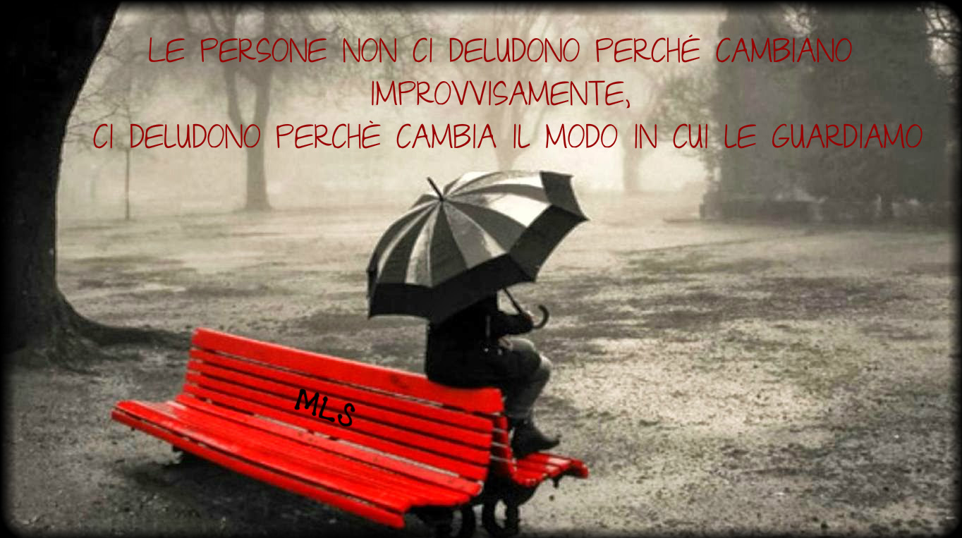 Frasi Importanti: Le persone non ci deludono perché cambiano