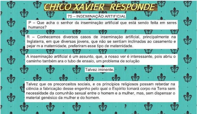 CHICO XAVIER RESPONDE-INSEMINAÇÃO ARTIFICIAL E MEDIUNIDADE