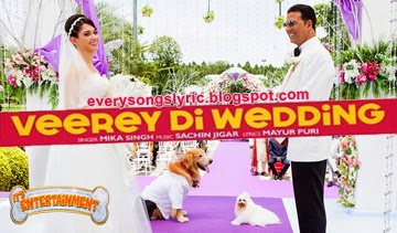 Its Entertainment - Veerey Di Wedding Hindi Lyrics Sung By Mika Singh