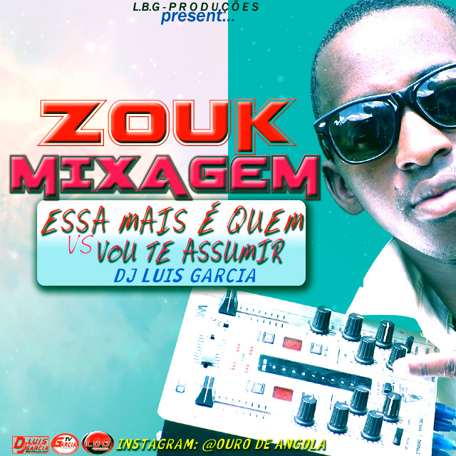 Mixagem Getho Zouk - Essa Mais É Quem - by Dj Luis Garcia 2015 // Hits Zouk (Download Free)