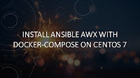 Install Ansible AWX with Docker-Compose on CentOS 7