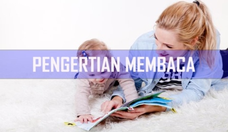 Materi Pengertian Membaca