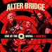 Recensione: Alter bridge – Live At The O2 Arena + Rarities (2017)