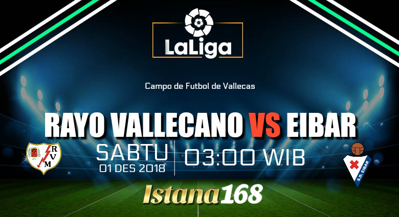 Prediksi Rayo Vallecano vs Eibar 01 Desember 2018