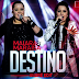 Lançamento: Maiara e Maraisa - Destino (Andrë Edit Remix 2017)