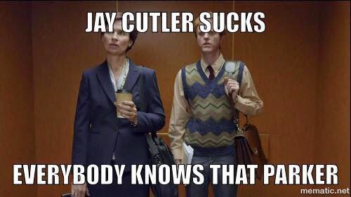 jay cutler sucks everybody knows that parker