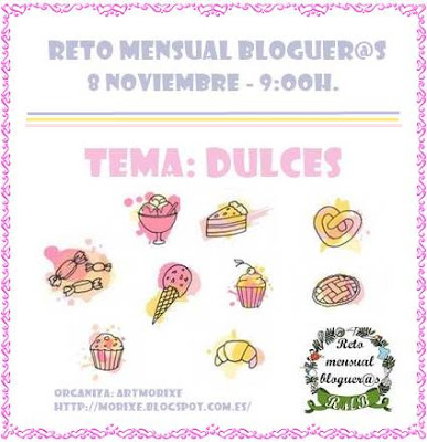 https://morixe.blogspot.com.es/2017/11/reto-mensual-bloguers-dulces.html