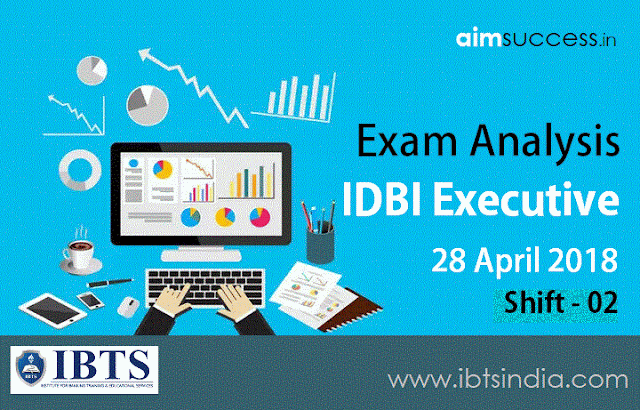 IDBI Executive Exam Analysis 28 April 2018 Shift 2