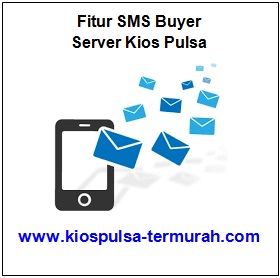 Fitur SMS Buyer Server Kios Pulsa