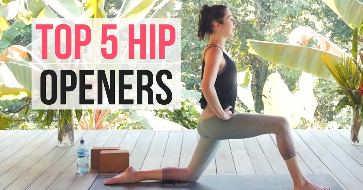 Top 5 Hip Openers Best Yoga Poses for Hip Flexibility Yoga with Kassandra