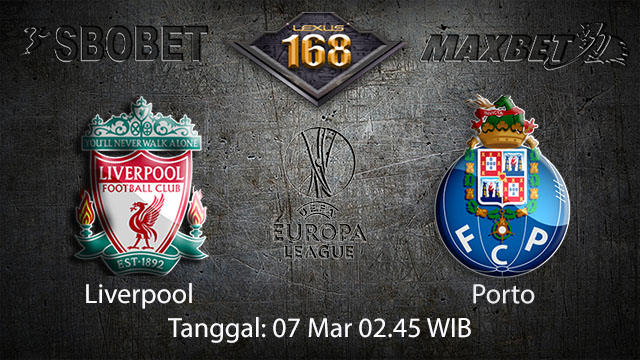 BOLA88 - PREDIKSI TARUHAN BOLA LIVERPOOL VS PORTO 7 MARET 2018 ( UEFA CHAMPION LEAGUE )