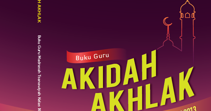 Buku Guru Dan Siswa Akidah Akhlak Kelas 9 Mts Kurikulum 2013 Guru Madrasah