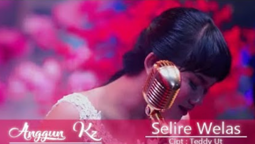 Lirik Lagu Anggun Kza Selire Welas Kumpulan Lirik Lagu