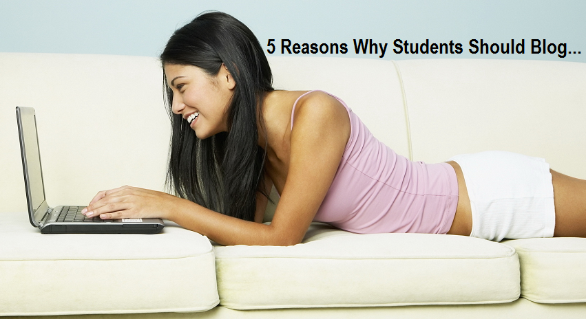 Top 5 Best Reasons Blogging is Beneficial for Students