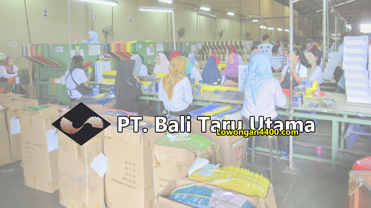 Lowongan Kerja PT. Bali Taru Utama Tangerang 2019
