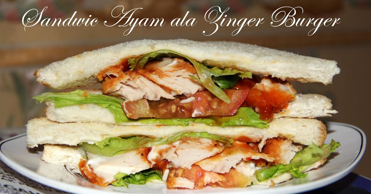 INTAI DAPUR: Sandwic Ayam ala Zinger Burger