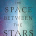 Interview with Anne Corlett, author of The Space Between the Stars