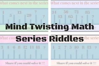 5 Mind Twisting Series Maths Riddles for Adults with Answers