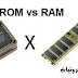 ROM VS RAM