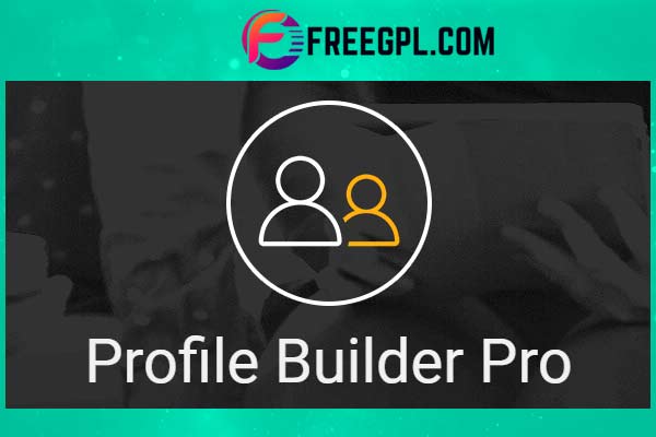 Profile Builder Pro – WordPress Profile Plugin Free Download