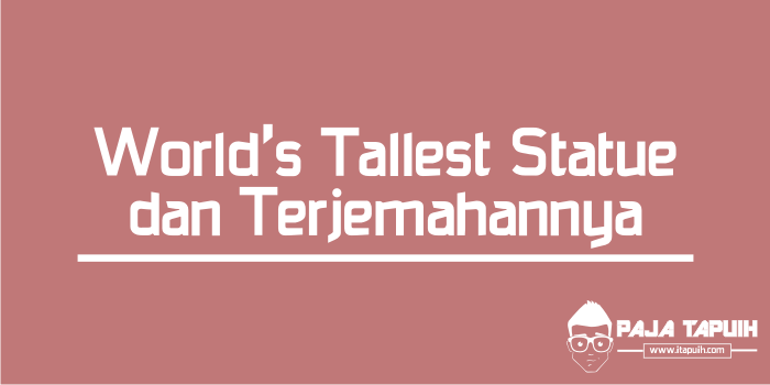 News Item: World’s Tallest Statue dan Terjemahannya