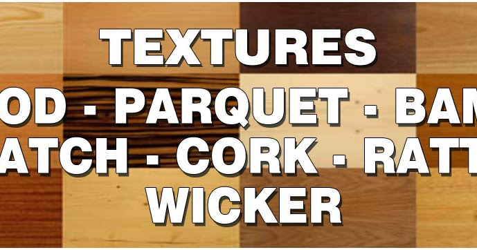 Sketchup Texture Texture Wood Wood Floors Parquet Wood Siding Bamboo Thatch Cork Rattan Wicker