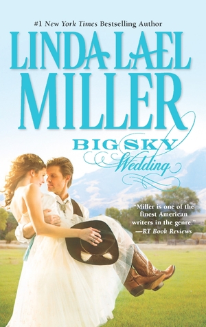 Blog Tour, Review & Giveaway: Big Sky Wedding by Linda Lael Miller – CLOSED