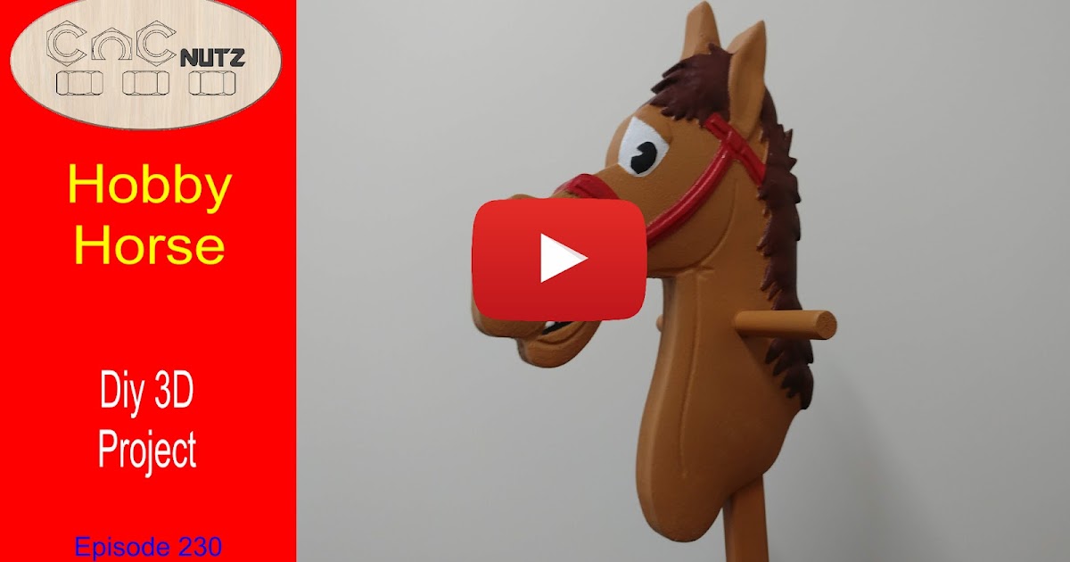 CNCnutz Making a Hobby Horse episode 230