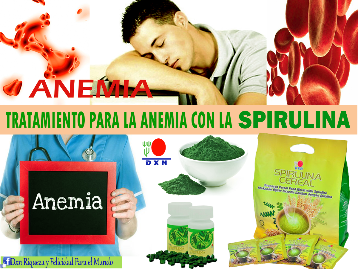 TRATAMIENTO PARA LA ANEMIA CON LA SPIRULINA (DXN) DXN Riqueza y