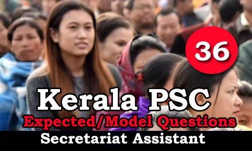 Kerala PSC Secretariat Assistant Model Questions - 36