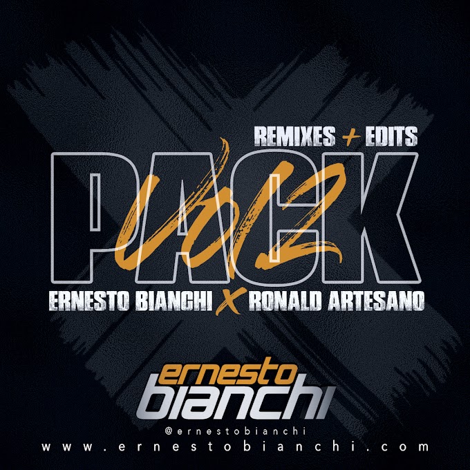 Pack Remixes + Edits Vol.2 (Ernesto Bianchi & Ronald Artesano)
