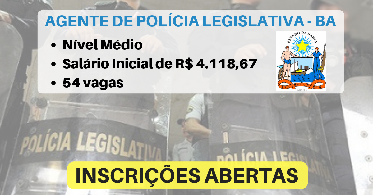 Bahia tem 54 vagas para Polícia Legislativa Nível Médio Bahia tem 54 vagas para Polícia Legislativa Nível Médio
