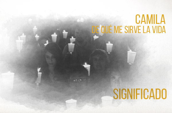 De Que Me Sirve La Vida significado de la canción Camila.