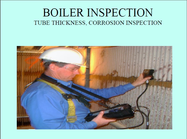 Boiler Inspection Tube Thickness, Corrosion Inspection