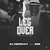 [MUSIC] DJ KENTALKY - LEG OVER FT CDQ (PROD. BY CLIFF EDGE)