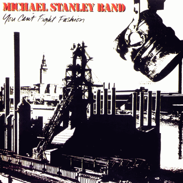 MICHAEL STANLEY BAND - You Can't Fight Fashion [remastered reissue] full