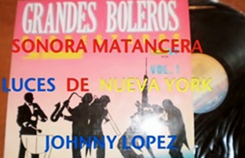 Johnny Lopez & La Sonora Matancera - Luces De Nueva York