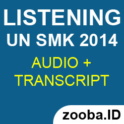 Listening UN SMK 2014 dan Pembahasannya disertai MP3 Audio