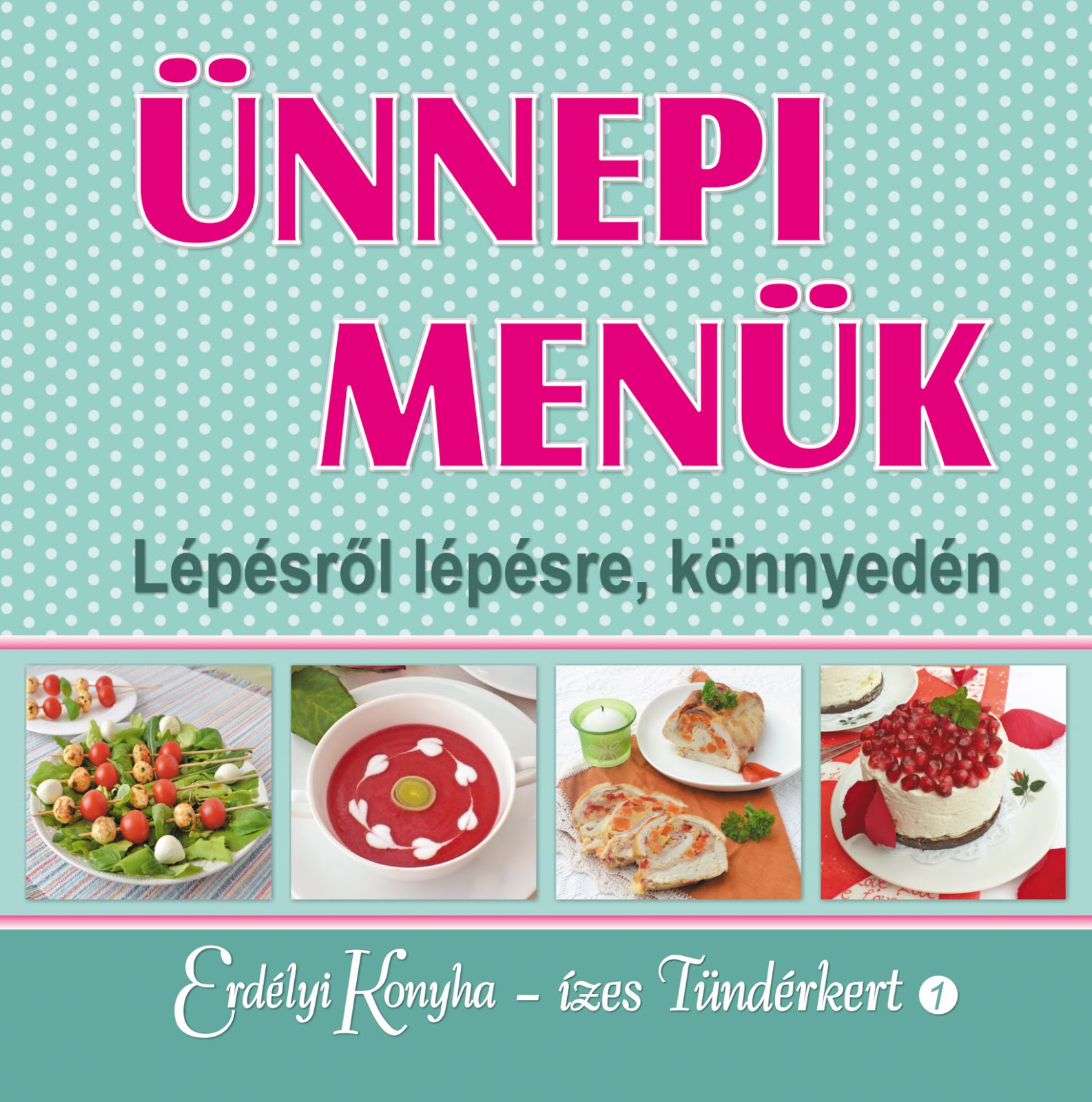 Új! Ünnepi menük lépésről-lépésre